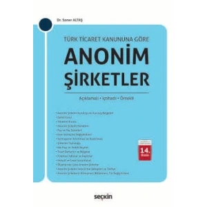 Türk Ticaret Kanunu'na GöreAnonim Şirketler (Açıklamalı, İçtihatlı, Örnekli)