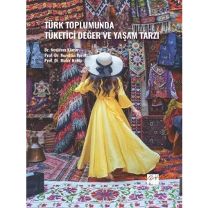 Türk Toplumunda Tüketici Değer ve Yaşam Tarzı