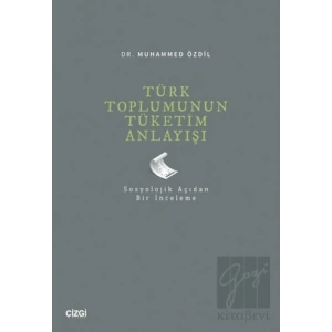 Türk Toplumunun Tüketim Anlayışı