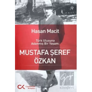 Türk Ulusuna Adanmış Bir Yaşam: Mustafa Şeref Özkan
