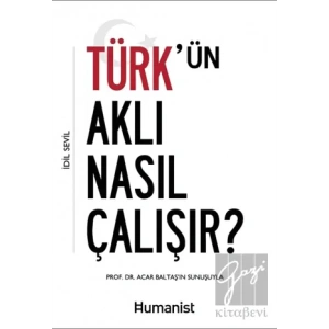 Türkün Aklı Nasıl Çalışır?