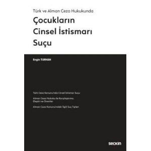 Türk ve Alman Ceza HukukundaÇocukların Cinsel İstismarı Suçu