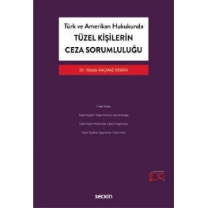 Türk ve Amerikan HukukundaTüzel Kişilerin Ceza Sorumluluğu