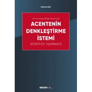 Türk ve Avrupa Birliği Hukuku'n daAcentenin Denkleştirme İstemi (Portföy Tazminatı)