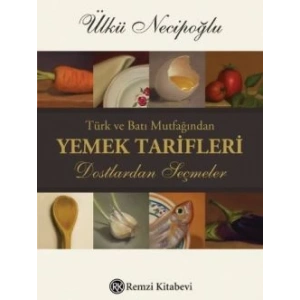 Türk ve Batı Mutfağından Yemek Tarifleri