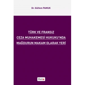 Türk ve Fransız Ceza Muhakemesi Hukukunda
