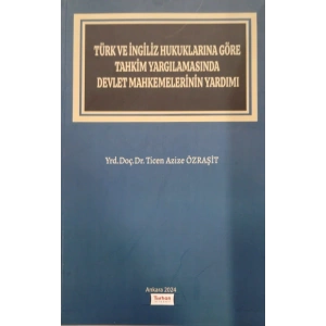 TÜRK VE İNGİLİZ HUKUKLARINA GÖRE TAHKİM YARGILAMASINDA DEVLET MAHKEMELERİNİN YARDIMI