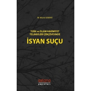 Türk ve İslam Hakimiyet Telakkileri Çerçevesinde İsyan Suçu