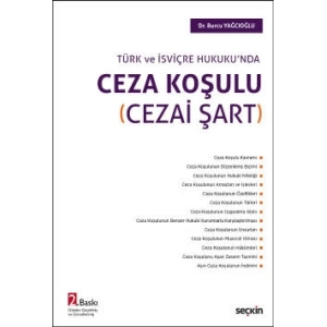 Türk ve İsviçre Hukuku'ndaCeza Koşulu (Cezai Şart)