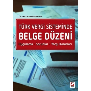 Türk Vergi Sisteminde Belge Düzeni Uygulama – Sorunlar – Yargı Kararları