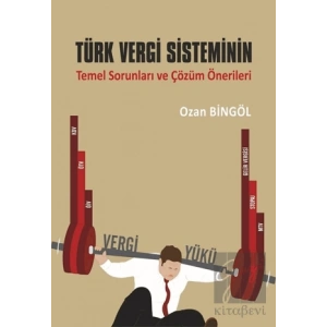 Türk Vergi Sisteminin Temel Sorunları ve Çözüm Önerileri