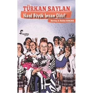 Türkan Saylan Nasıl Büyük İnsan Oldu?