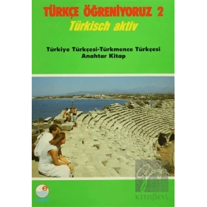 Türkçe Öğreniyoruz 2 - Türkiye Türkçesi-Türkmence Türkçesi Anahtar Kitap