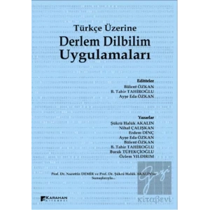 Türkçe Üzerine Derlem Dilbilim Uygulamaları