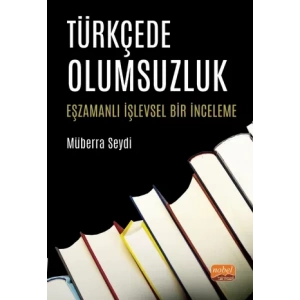 TÜRKÇEDE OLUMSUZLUK - Eşzamanlı İşlevsel Bir İnceleme