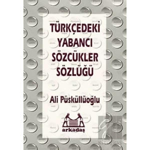 Türkçedeki Yabancı Sözcükler Sözlüğü