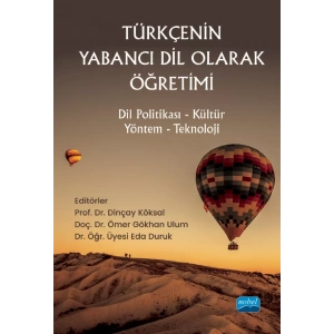 TÜRKÇENİN YABANCI DİL OLARAK ÖĞRETİMİ - Dil Politikası-Kültür-Yöntem-Teknoloji