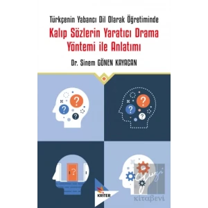 Türkçenin Yabancı Dil Olarak Öğretiminde Kalıp Sözlerin Yaratıcı Drama Yöntemi İle Anlatımı