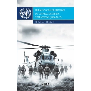 Turkey’s Contribution To Un Peacekeeping Operations (1990-2017)
