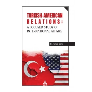 Turkish-American Relations: A Focused Study of International Affairs