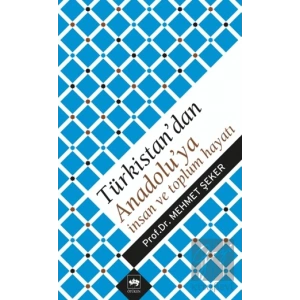 Türkistan’dan Anadolu’ya İnsan ve Toplum Hayatı