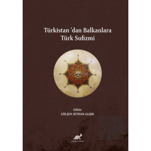 Türkistan’dan Balkanlara Türk Sufizmi