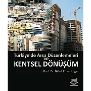 Türkiye'de Arsa Düzenlemeleri ve Kentsel Dönüşüm