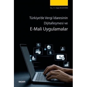 Türkiye'de Vergi İdaresinin Dijitalleşmesi ve E–Mali Uygulamalar