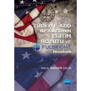 Türkiye-ABD İlişkilerinin Eğitim Boyutu ve Fulbright Programı