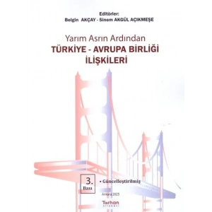 TÜRKİYE- AVRUPA BİRLİĞİ İLİŞKİLERİ (3.BASKI)