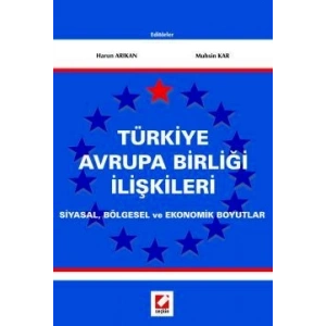 Türkiye Avrupa Birliği İlişkileri Siyasal, Bölgesel ve Ekonomik Boyutlar