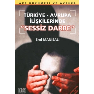 Türkiye-Avrupa İlişkilerinde Sessiz Darbe