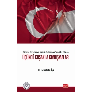 Türkiye-Avusturya İşgücü Anlaşması’nın 60. Yılında ÜÇÜNCÜ KUŞAKLA KONUŞMALAR