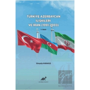 Türkiye Azerbaycan İlişkileri ve İran (1991-2003)