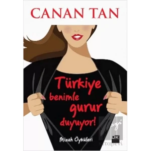 Türkiye Benimle Gurur Duyuyor