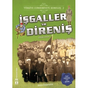 Türkiye Cumhuriyeti: Kuruluş 2- İşgaller ve Direniş