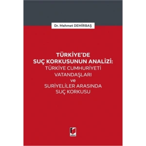 Türkiye Cumhuriyeti Vatandaşları ve Suriyeliler Arasında Suç Korkusu