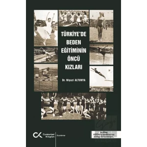 Türkiyede Beden Eğitiminin Öncü Kızları