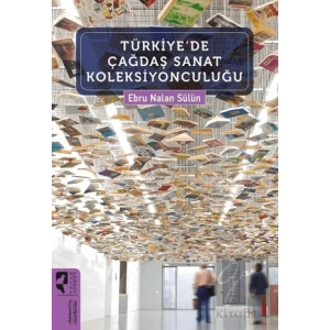 Türkiyede Çağdaş Sanat Koleksiyonculuğu