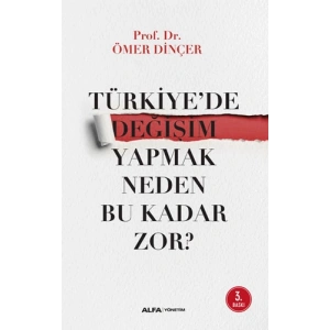 Türkiyede Değişim Yapmak Neden Bu Kadar Zor?