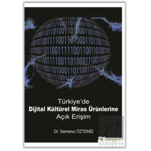 Türkiyede Dijital Kültürel Miras Ürünlerine Açık Erişim