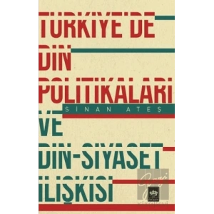 Türkiyede Din Politikaları ve Din - Siyaset İlişkisi