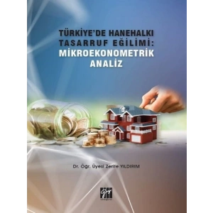 Türkiyede Hanehalkı Tasarruf Eğilimi: Mikroekonometrik Analiz - Dr. Öğr. Üyesi Zerife Yıldırım