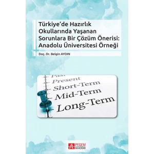 Türkiye’ de Hazırlık Okullarında Yaşanan Sorunlara Bir Çözüm Önerisi: Anadolu Üniversitesi Örneği
