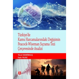 Türkiyede Kamu Harcamalarındaki Değişimin Peacock - Wiseman Sıçrama Tezi Çerçevesinde Analizi