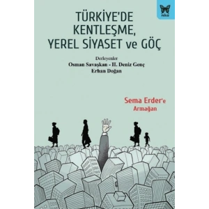 Türkiyede Kentleşme, Yerel Siyaset ve Göç
