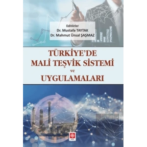 Türkiyede Mali Teşvik Sistemi ve Uygulamaları