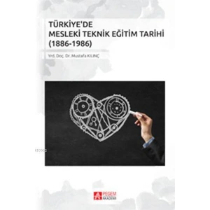 Türkiyede Mesleki Teknik Eğitim Tarihi (1886-1986)