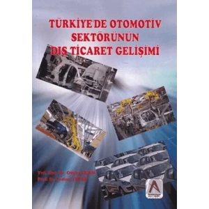 Türkiyede Otomotiv Sektörünün Dış Ticaret Gelişimi