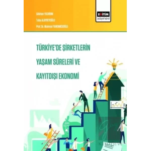 Türkiyede Şirketlerin Yaşam Süreleri ve Kayıtdışı Ekonomi